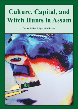 Culture, Capital and Witch Hunts in Assam